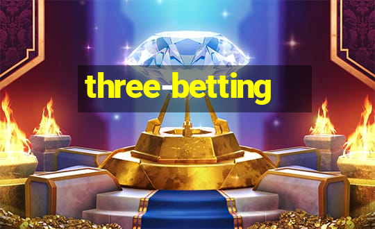 three-betting