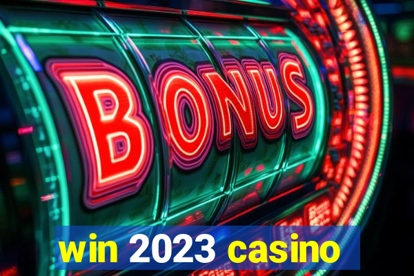 win 2023 casino