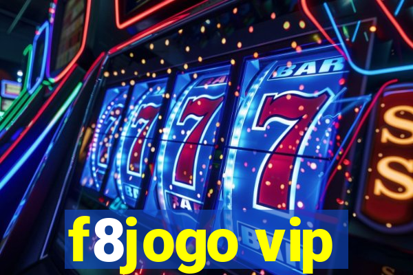 f8jogo vip