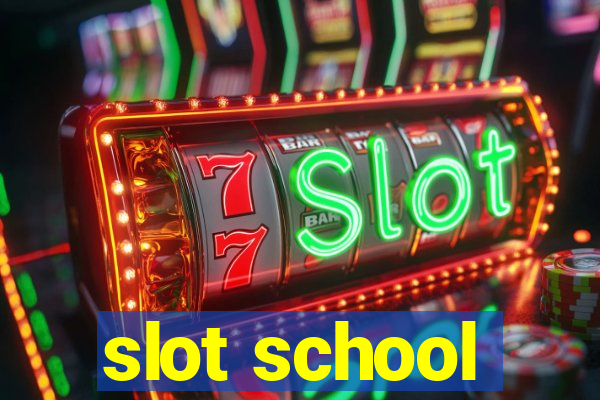 slot school