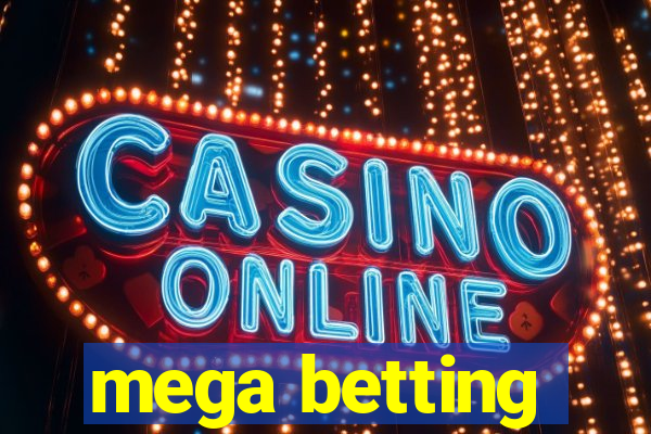 mega betting