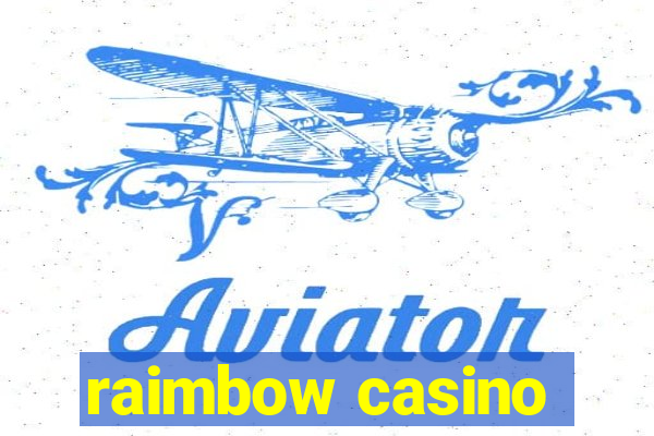 raimbow casino