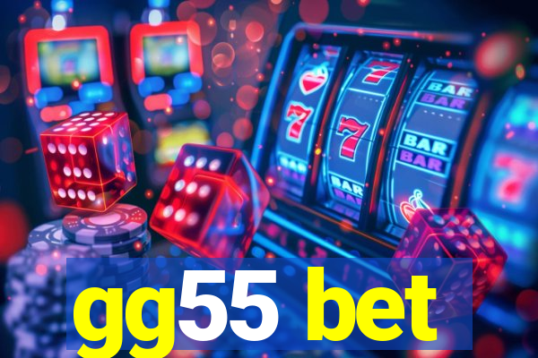 gg55 bet