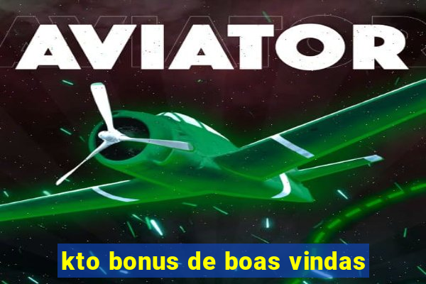 kto bonus de boas vindas