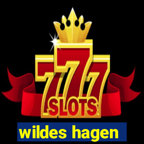 wildes hagen