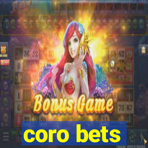 coro bets