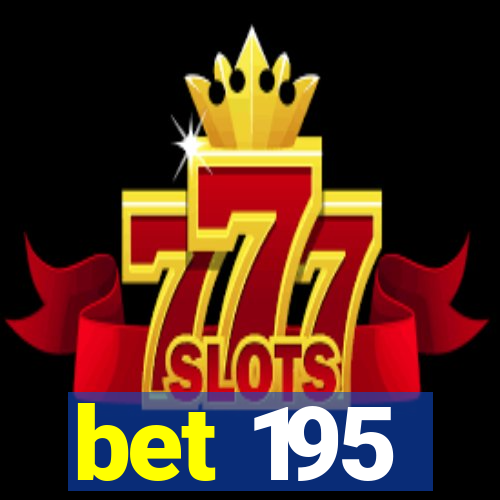 bet 195