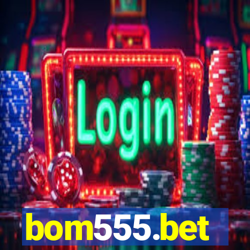 bom555.bet