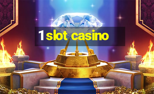 1 slot casino