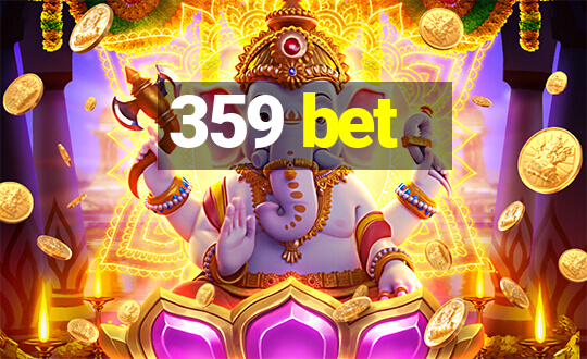 359 bet