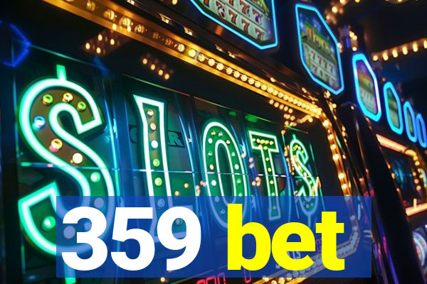 359 bet