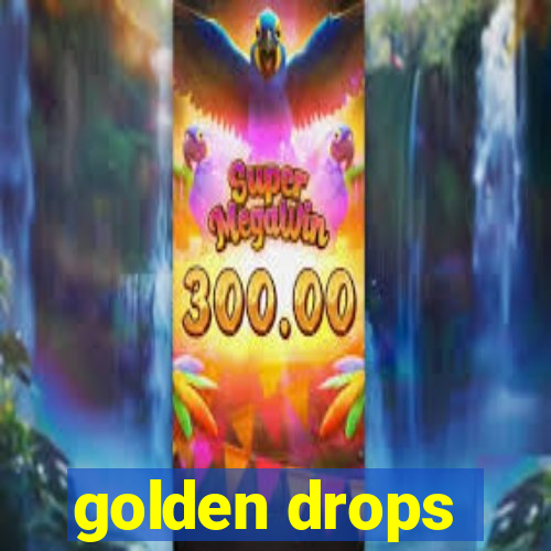 golden drops