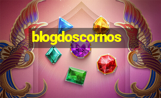 blogdoscornos