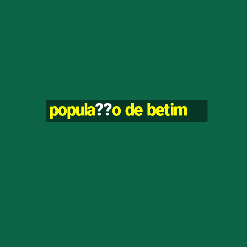 popula??o de betim