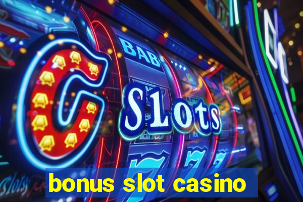 bonus slot casino