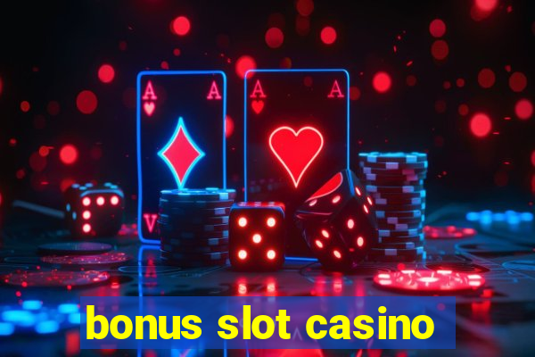 bonus slot casino