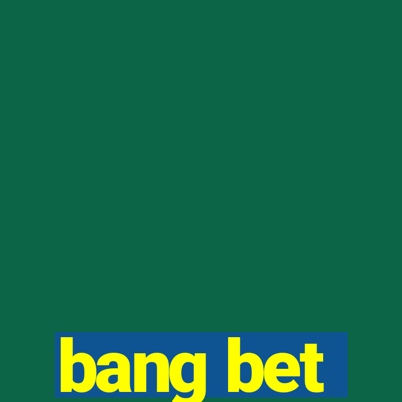 bang bet