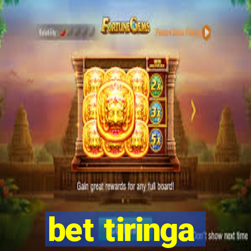 bet tiringa