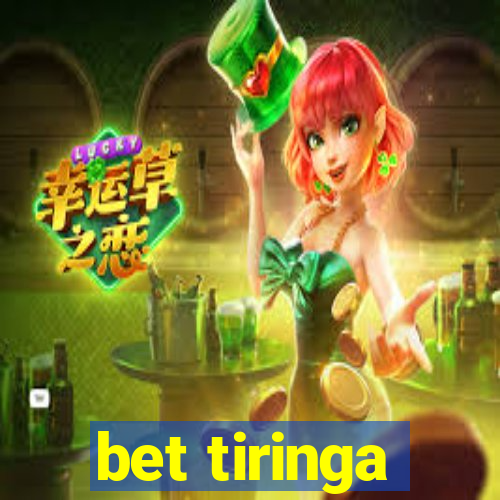 bet tiringa