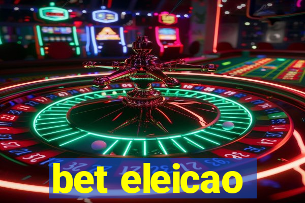 bet eleicao