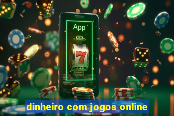 dinheiro com jogos online