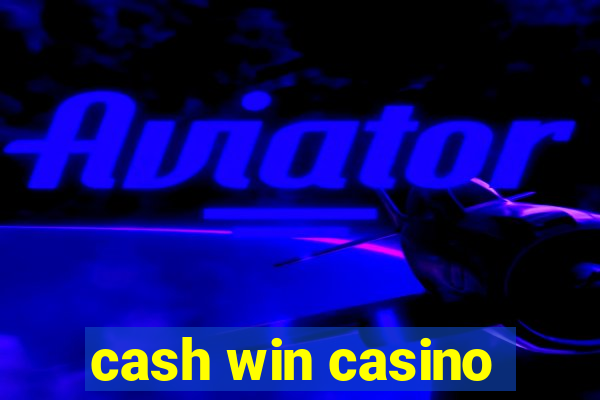 cash win casino