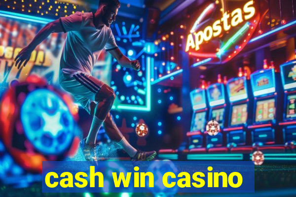 cash win casino