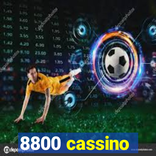 8800 cassino