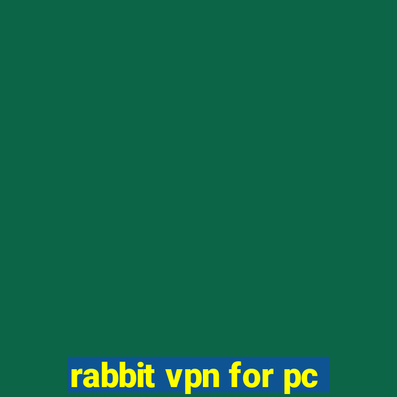 rabbit vpn for pc