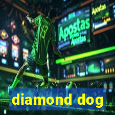 diamond dog