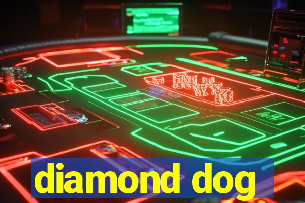 diamond dog