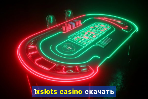 1xslots casino скачать