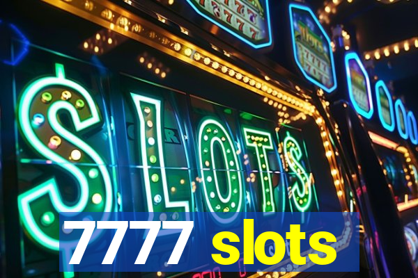 7777 slots