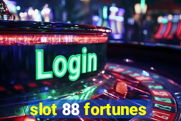 slot 88 fortunes