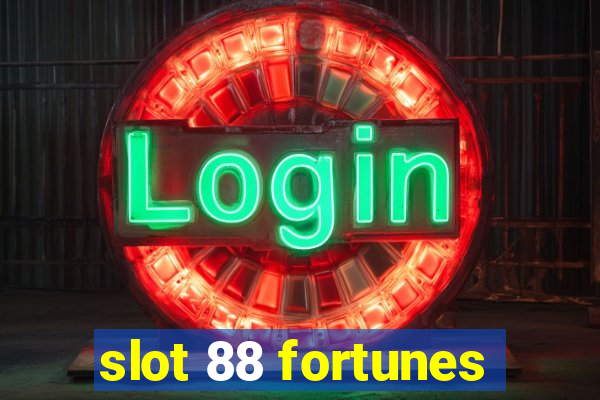 slot 88 fortunes