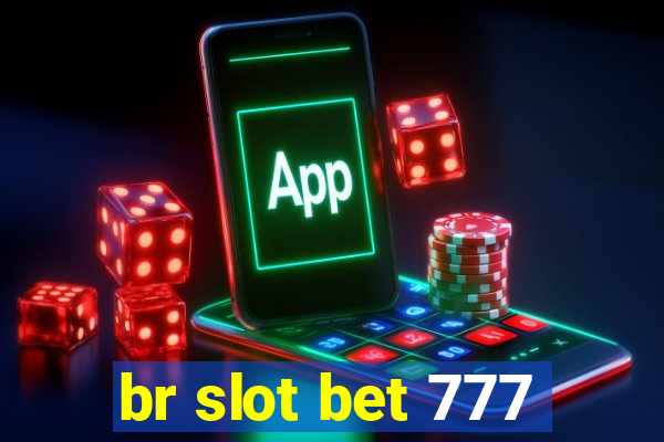 br slot bet 777