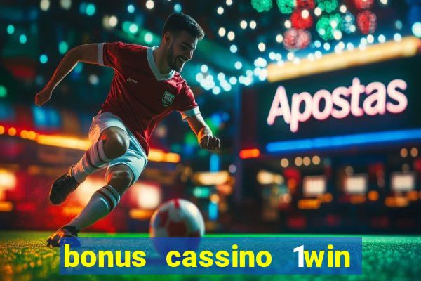 bonus cassino 1win como usar