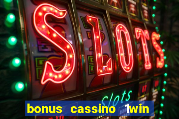 bonus cassino 1win como usar