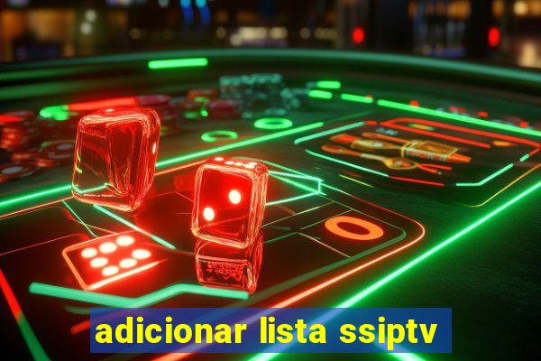 adicionar lista ssiptv