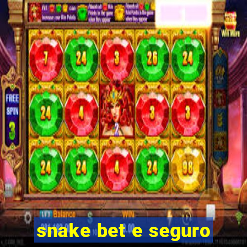 snake bet e seguro