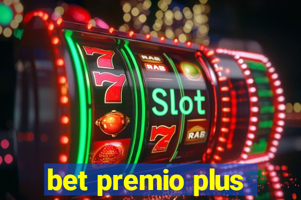 bet premio plus