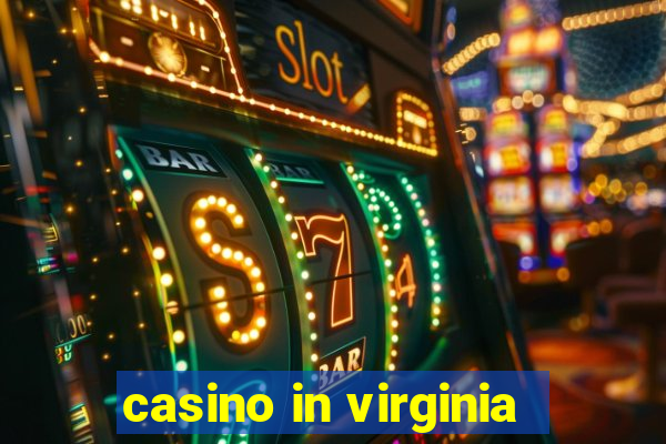 casino in virginia