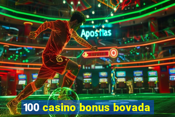 100 casino bonus bovada