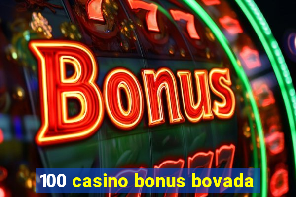 100 casino bonus bovada