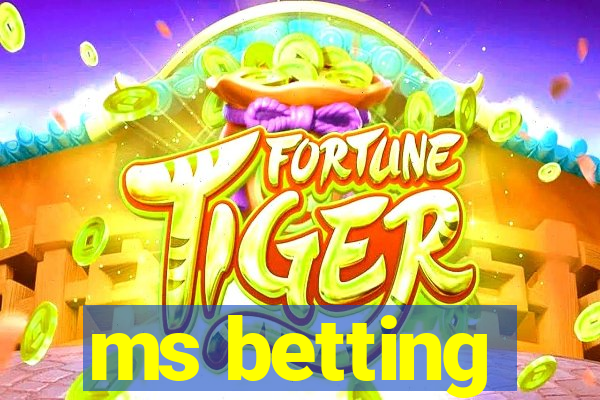 ms betting