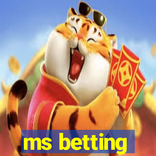 ms betting