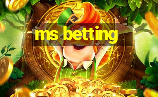 ms betting