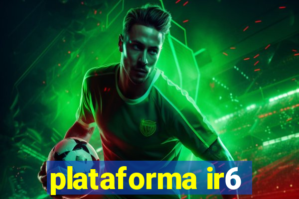 plataforma ir6