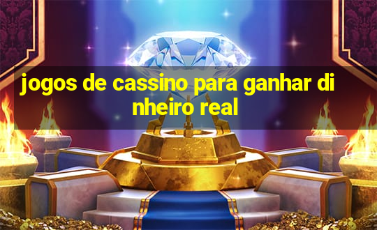 jogos de cassino para ganhar dinheiro real