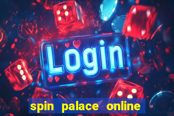 spin palace online casino reviews